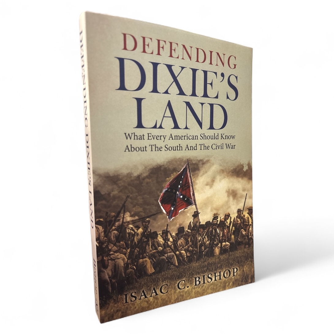 Defending Dixie's Land: What Every American Should Know about the South and the Civil War