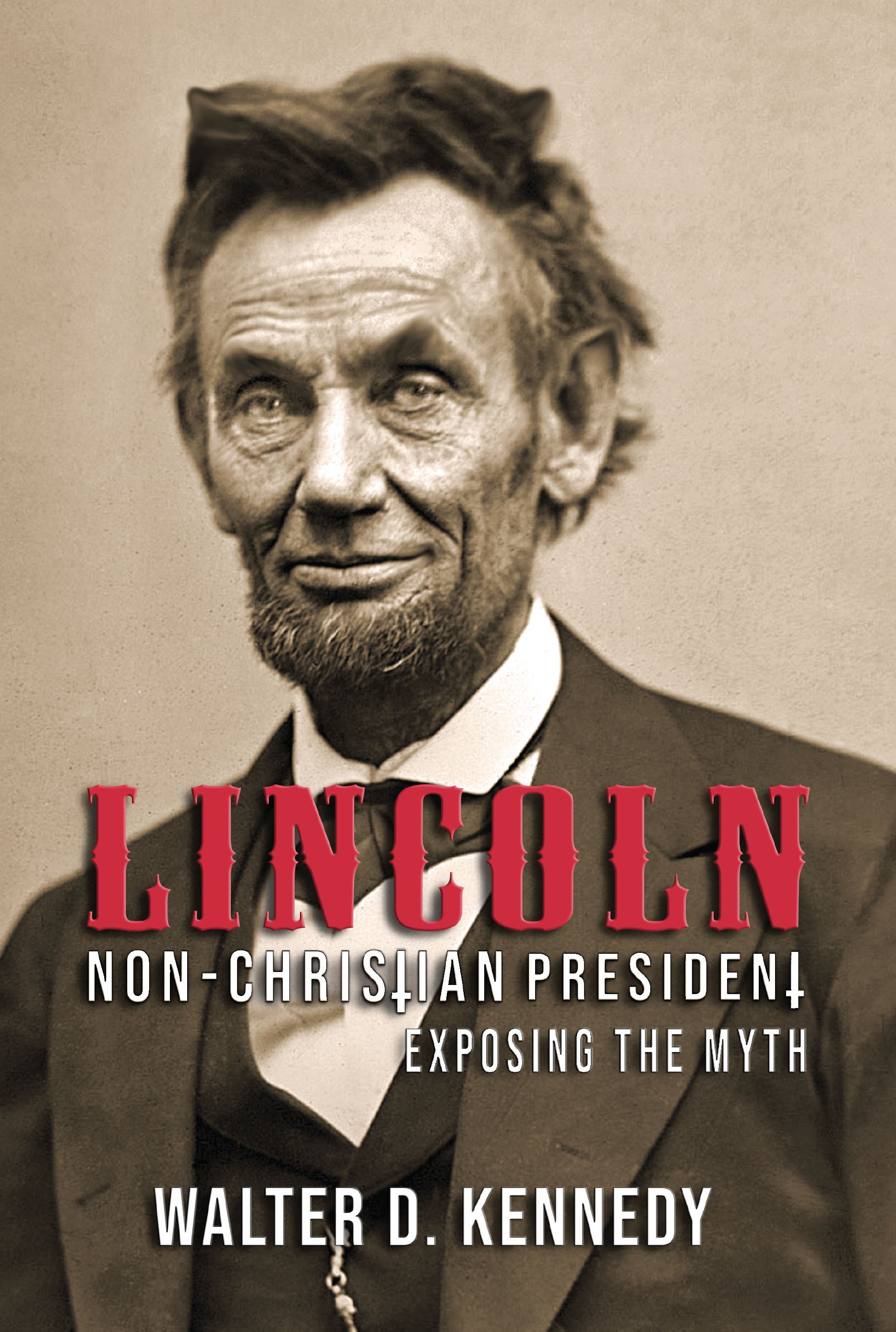 Lincoln, The Non-Christian President