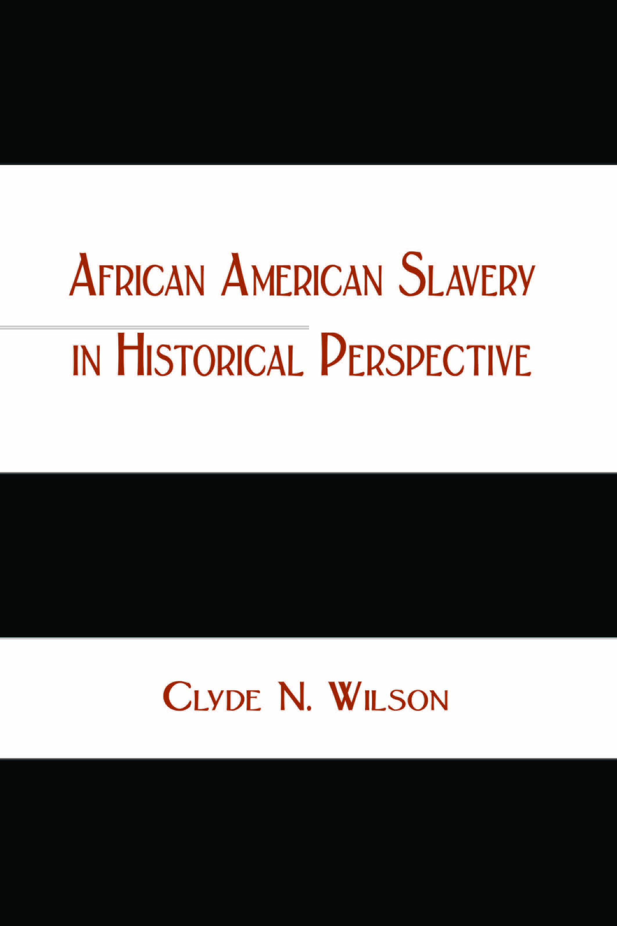 African American Slavery in Historical Perspective
