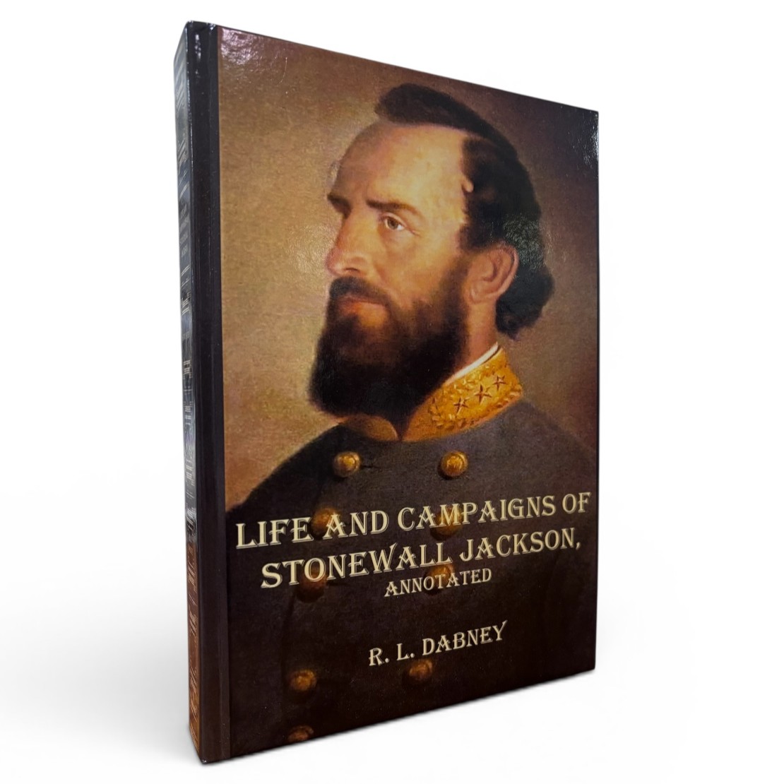 Life and Campaigns of Lt. General T.J. "Stonewall" Jackson