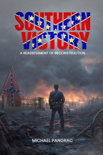 Southern Victory: A Reassessment of Reconstruction