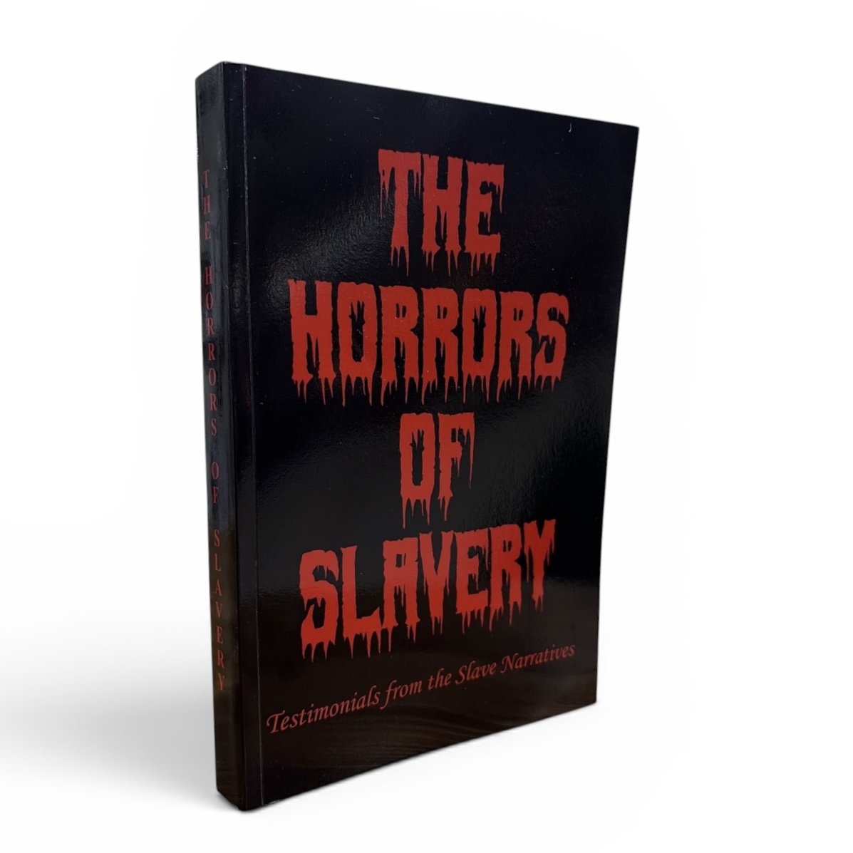 The Horrors of Slavery: Testimonials From the Slave Narratives